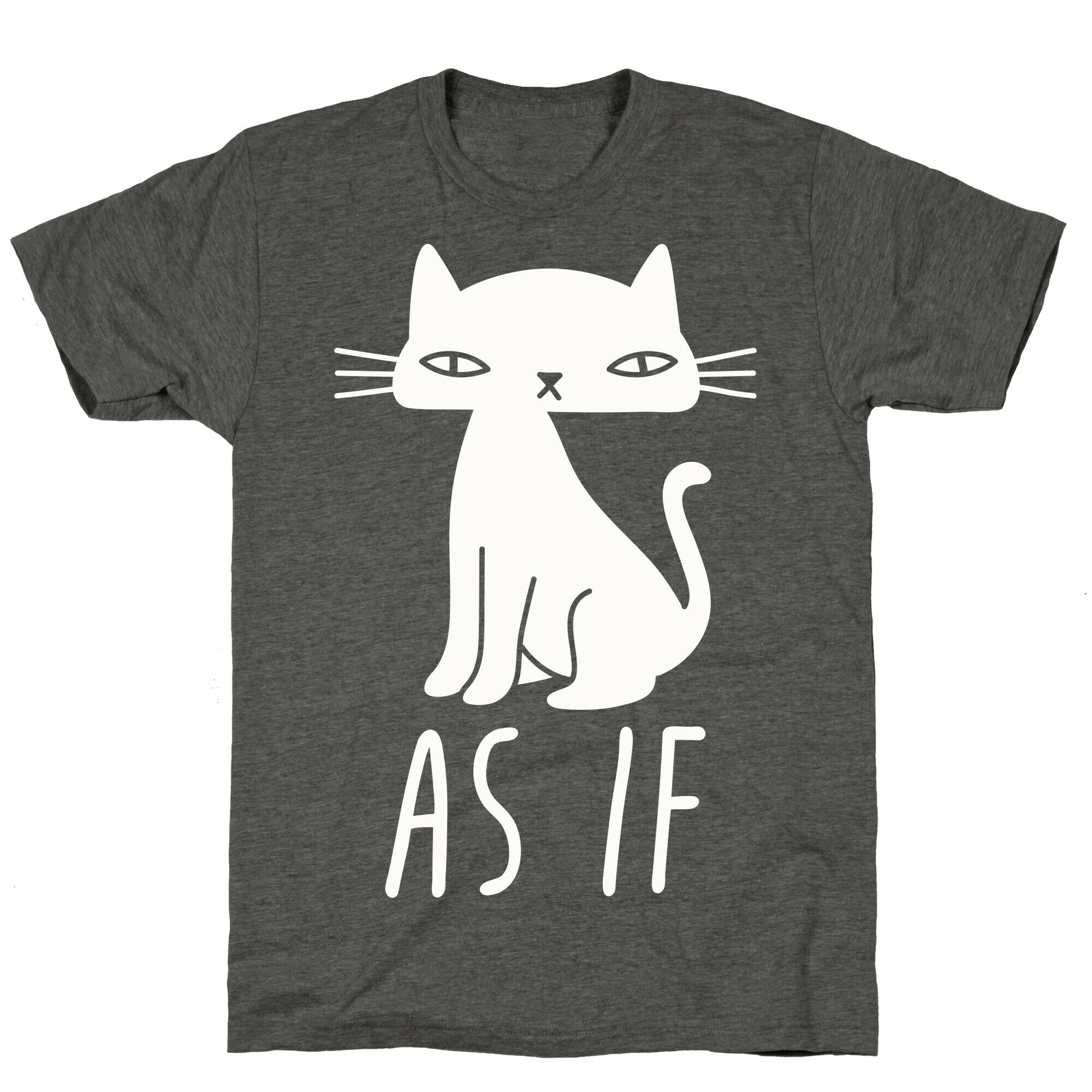 As If Cat  Unisex Triblend Tee