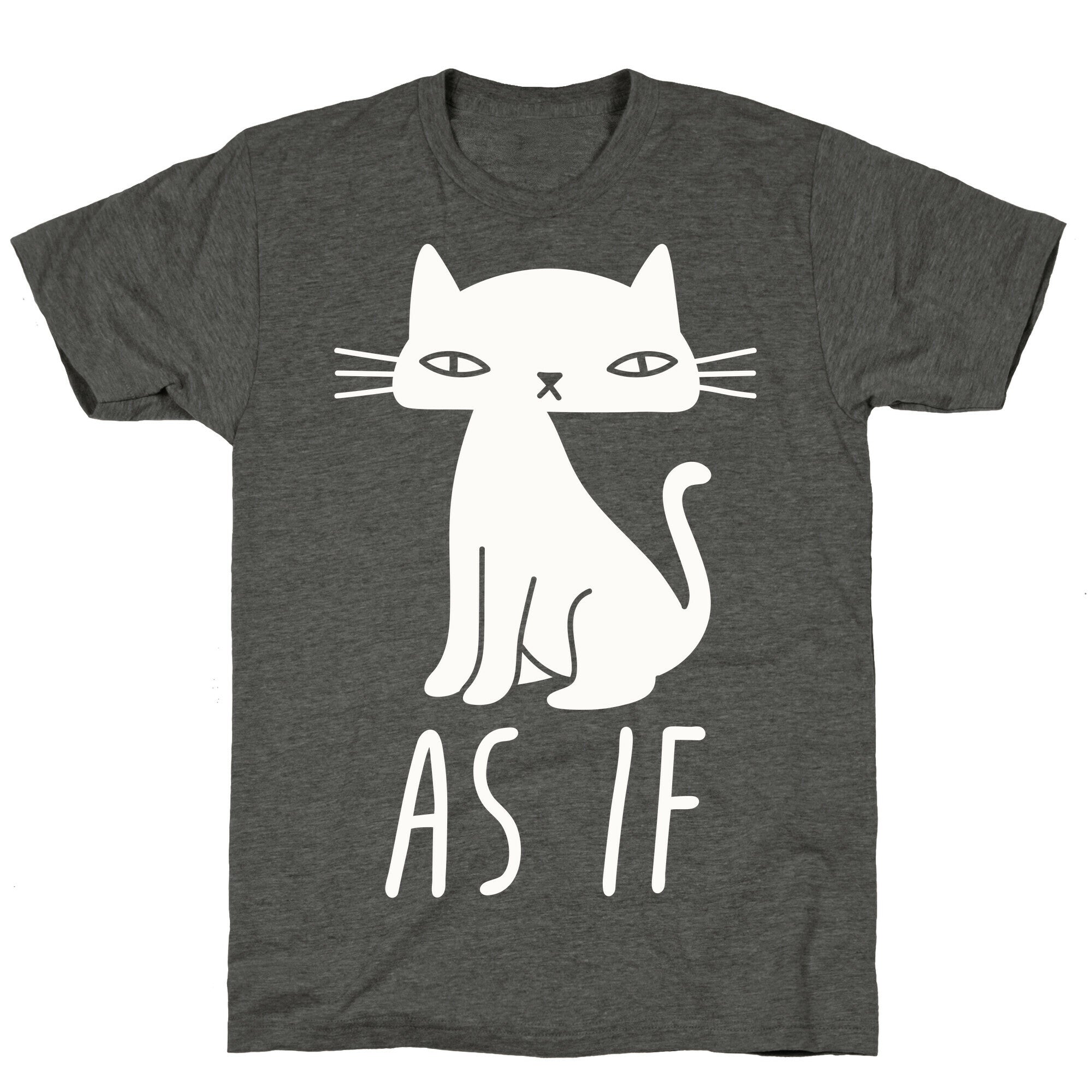 As If Cat  Unisex Triblend Tee