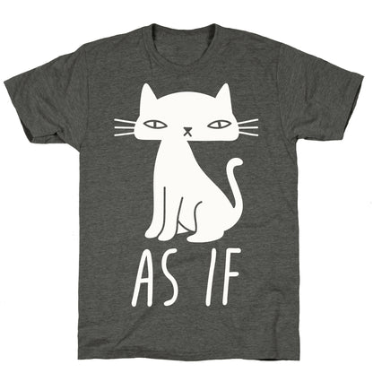 As If Cat  Unisex Triblend Tee