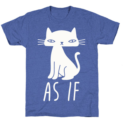 As If Cat  Unisex Triblend Tee