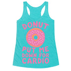 Donut Put Me Down For Cardio Racerback Tank