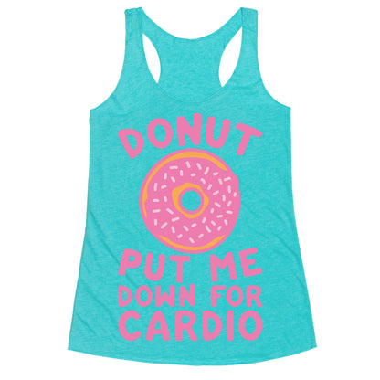 Donut Put Me Down For Cardio Racerback Tank