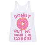 Donut Put Me Down For Cardio Racerback Tank