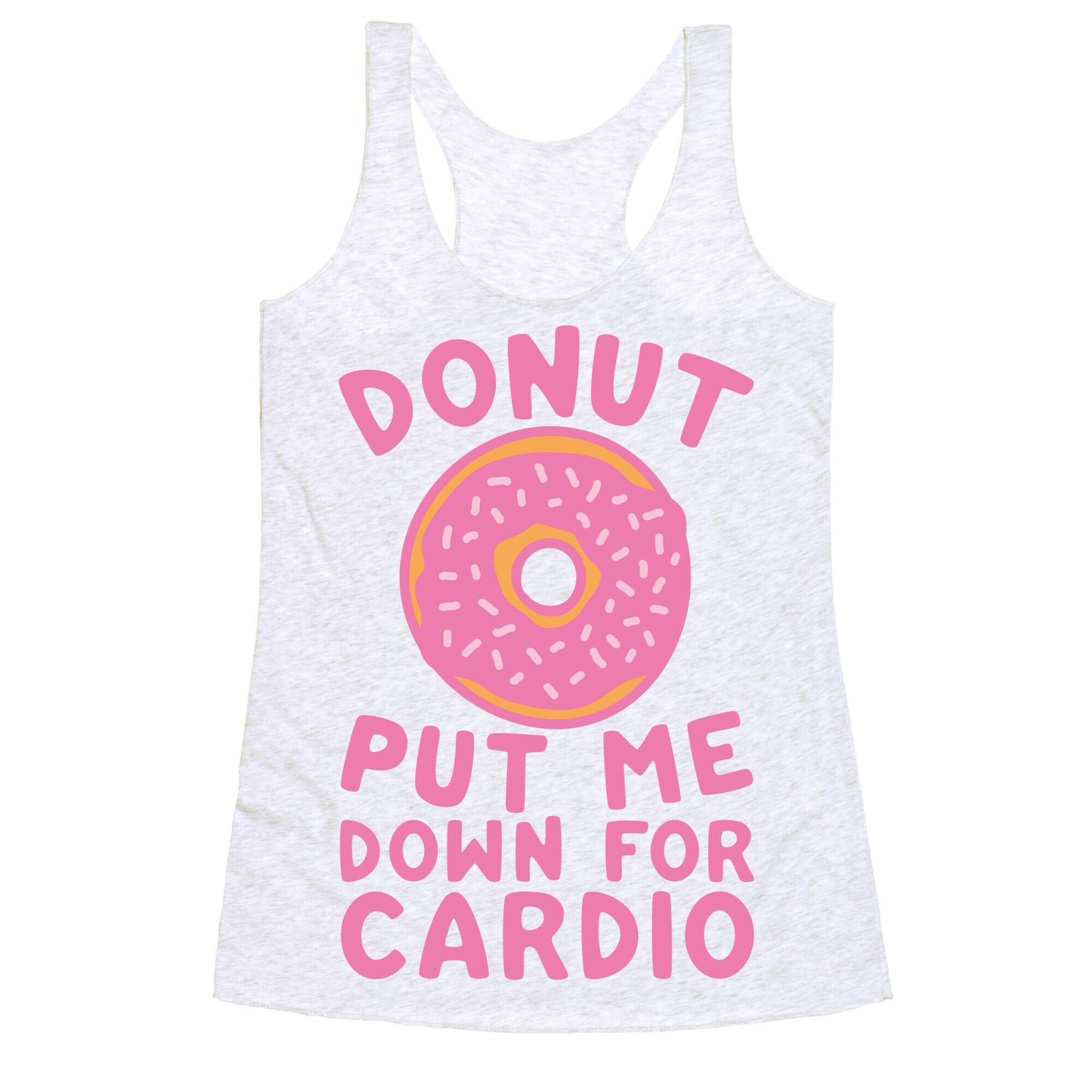 Donut Put Me Down For Cardio Racerback Tank