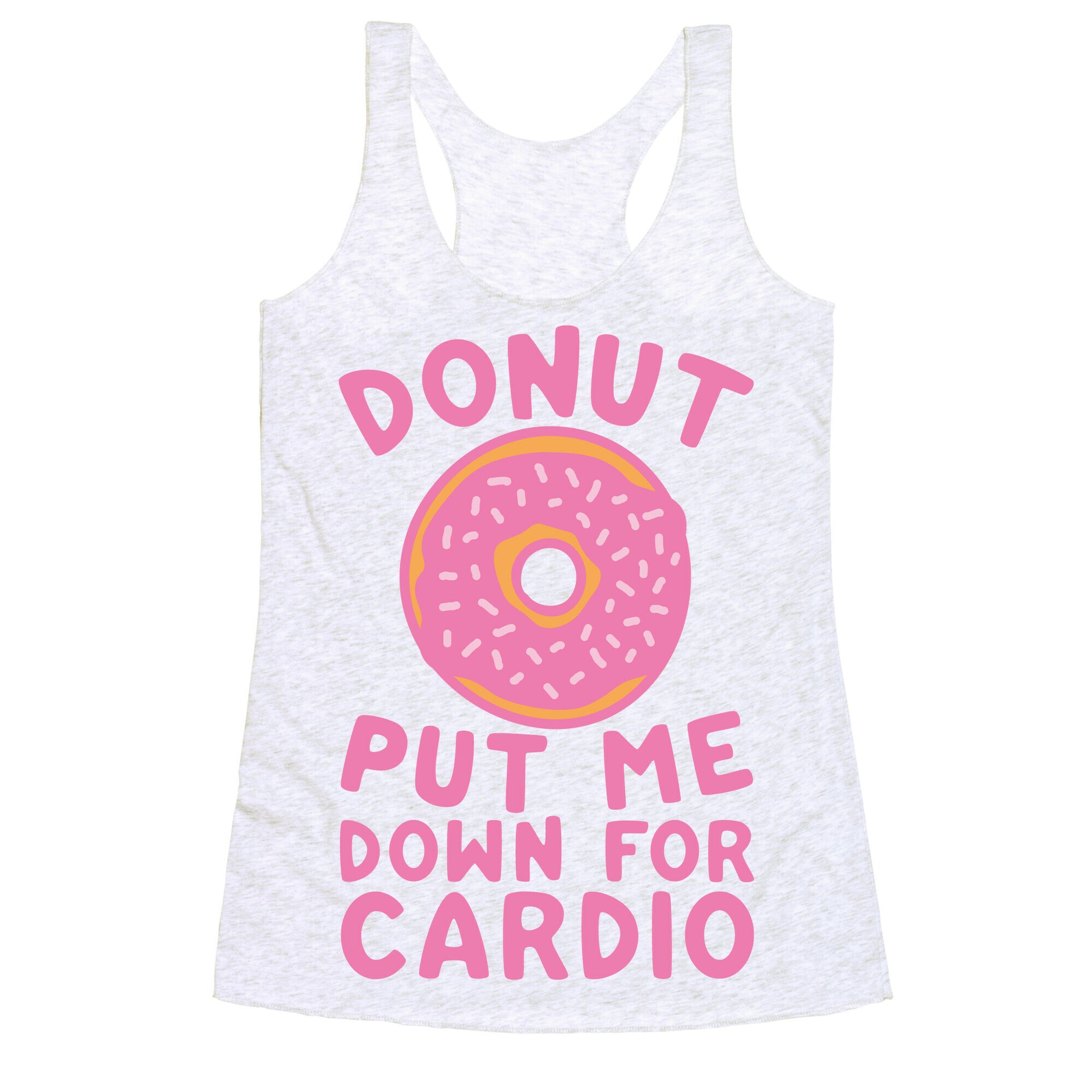 Donut Put Me Down For Cardio Racerback Tank