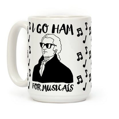 I Go Ham For Musicals Coffee Mug