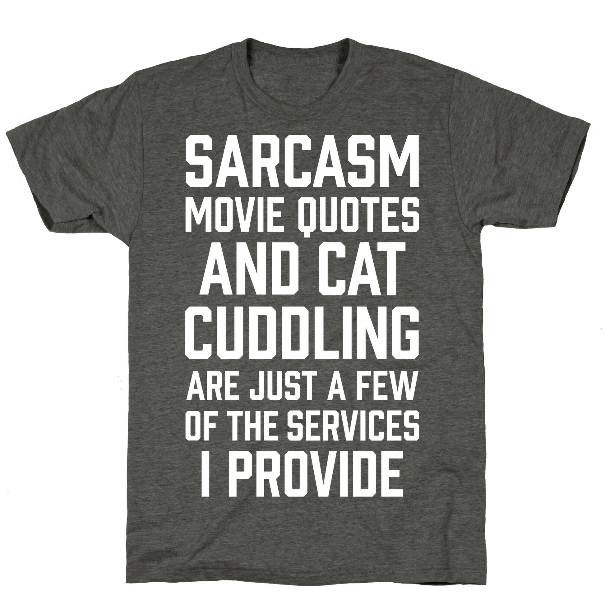 Sarcasm Movie Quotes and Cat Cuddling Unisex Triblend Tee