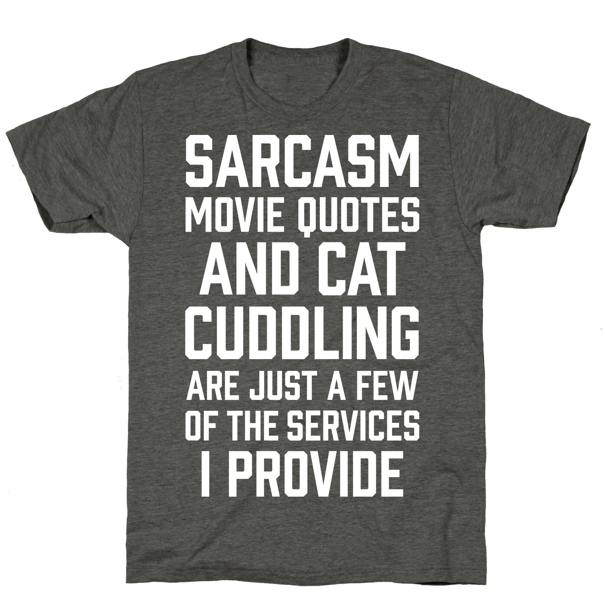 Sarcasm Movie Quotes and Cat Cuddling Unisex Triblend Tee
