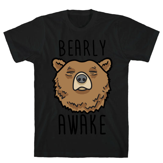Bearly Awake T-Shirt