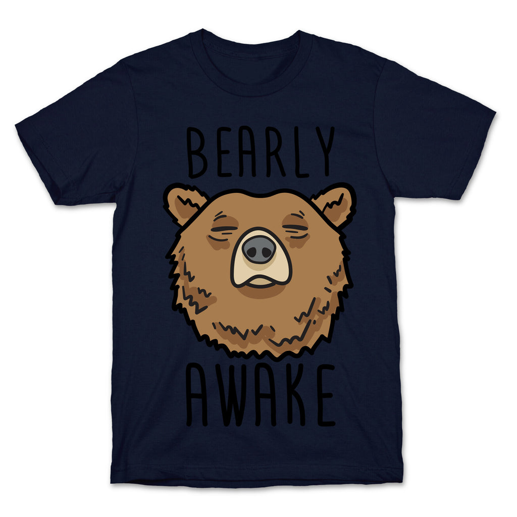 Bearly Awake T-Shirt