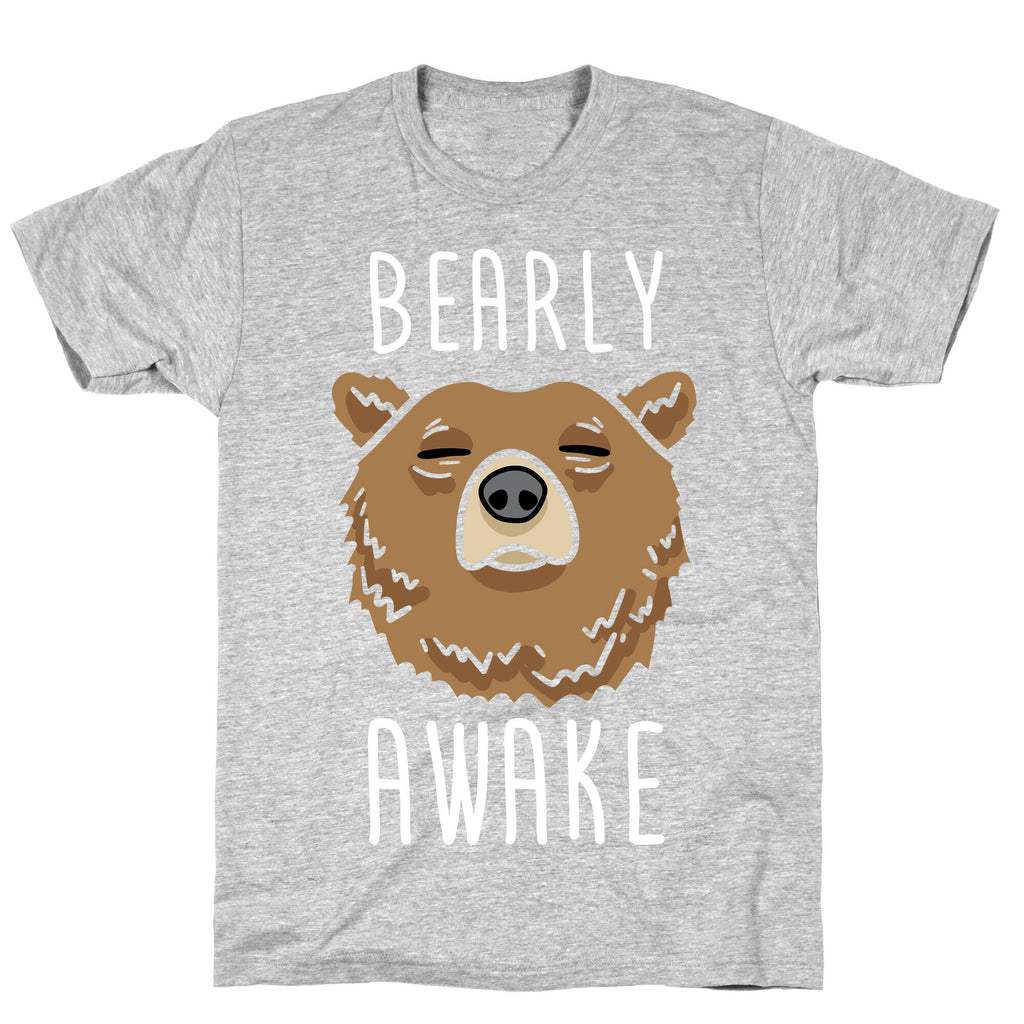 Bearly Awake T-Shirt
