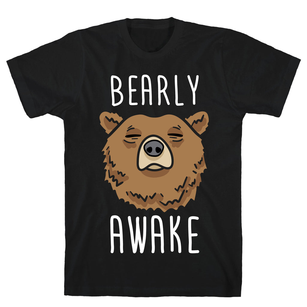 Bearly Awake T-Shirt