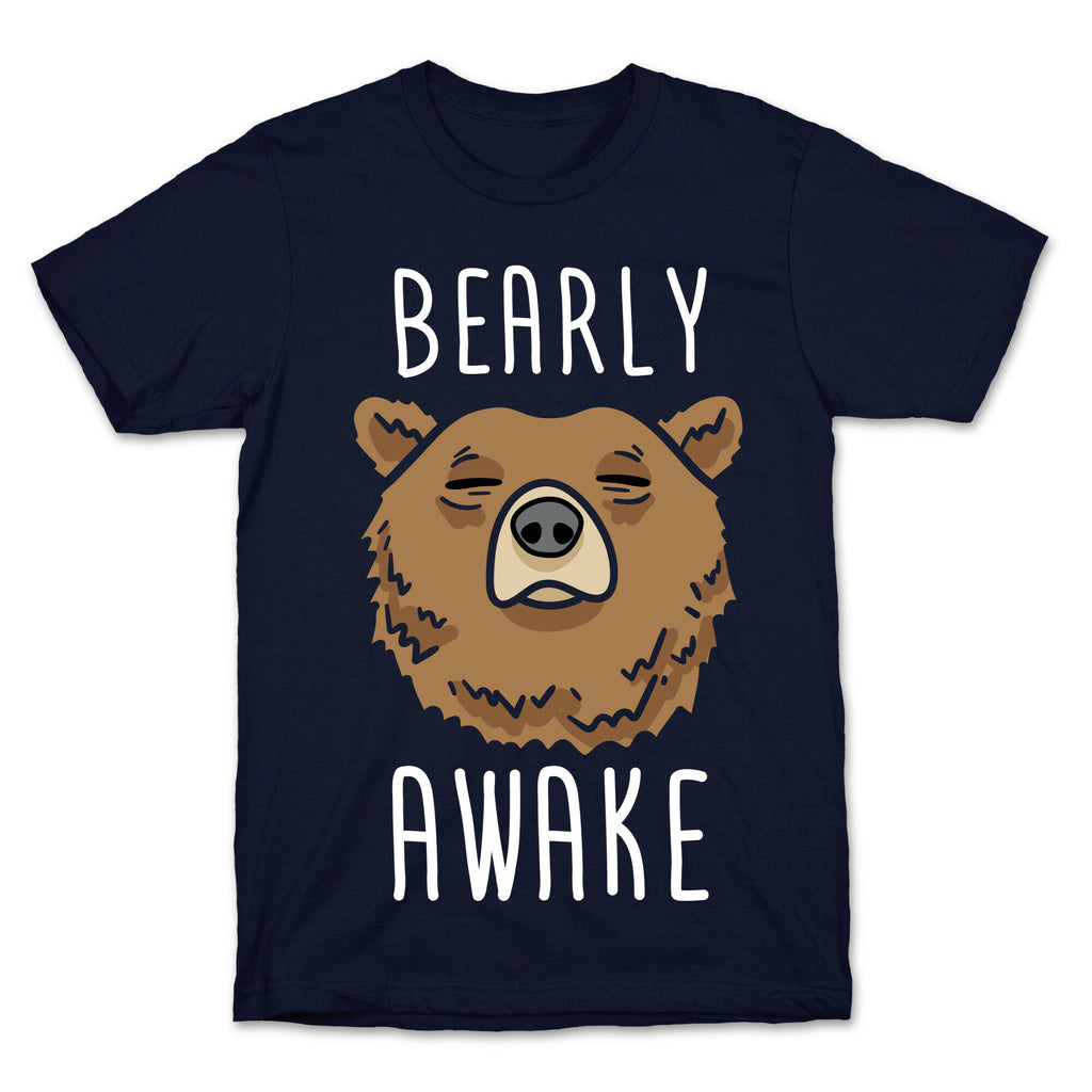 Bearly Awake T-Shirt
