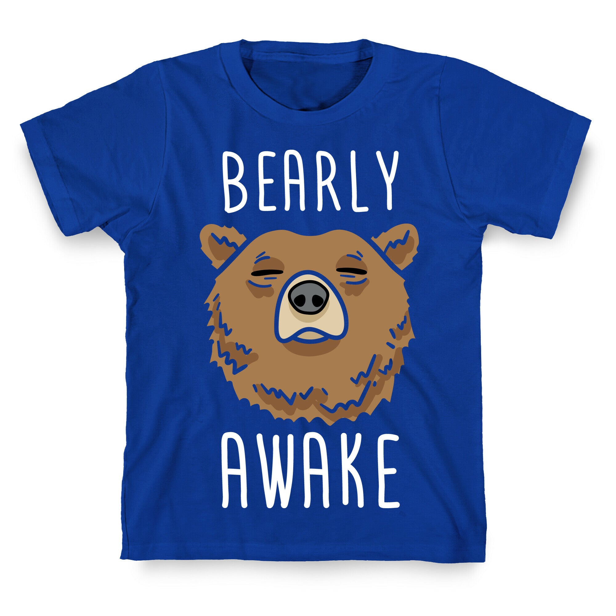 Bearly Awake T-Shirt