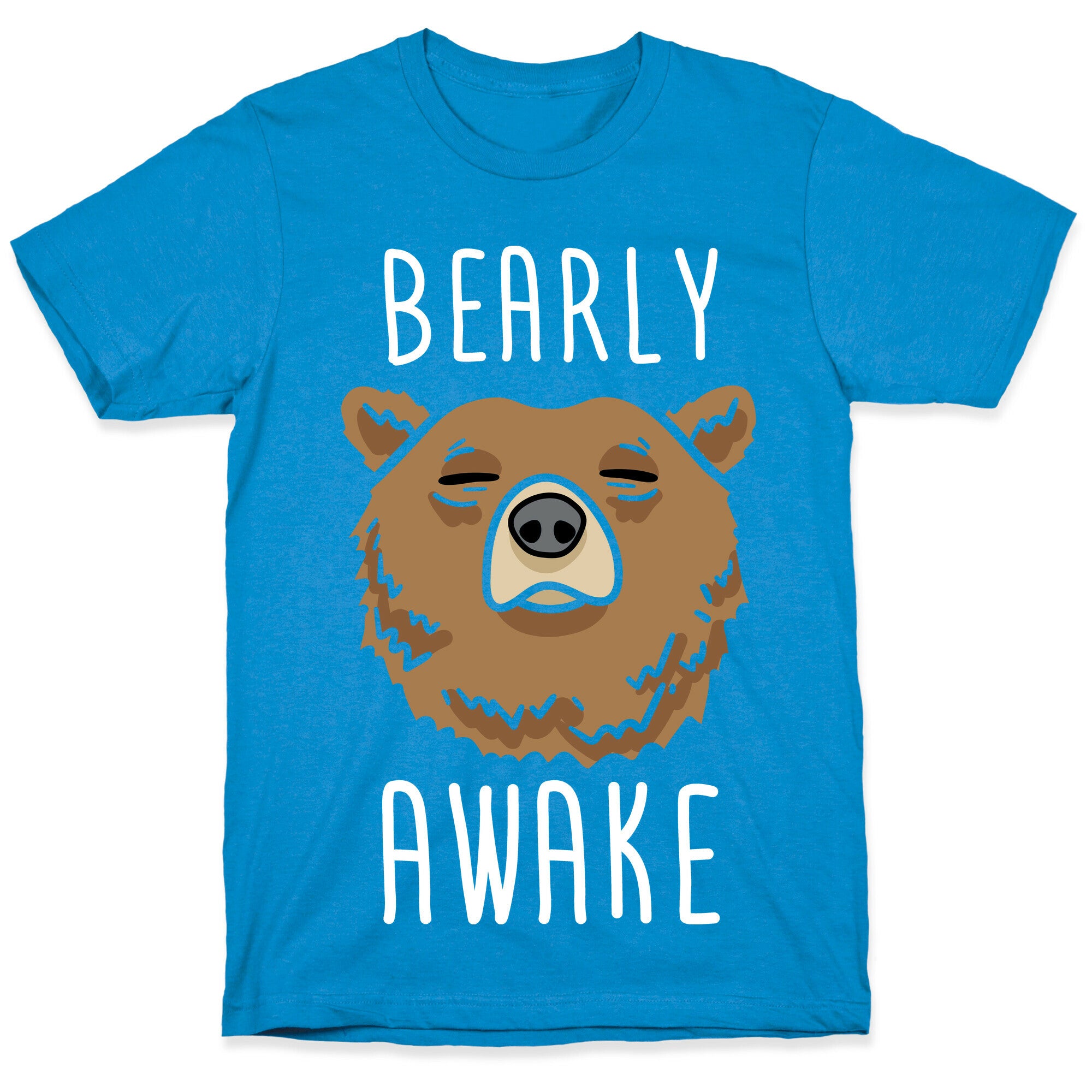 Bearly Awake T-Shirt