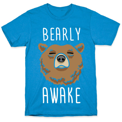 Bearly Awake T-Shirt