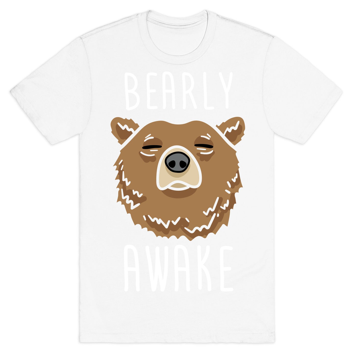Bearly Awake T-Shirt