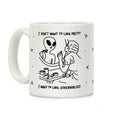 I Don't Want To Look Pretty I Want To Look Otherworldly Vanity Coffee Mug