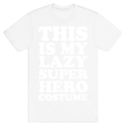 This Is My Lazy Superhero Costume T-Shirt