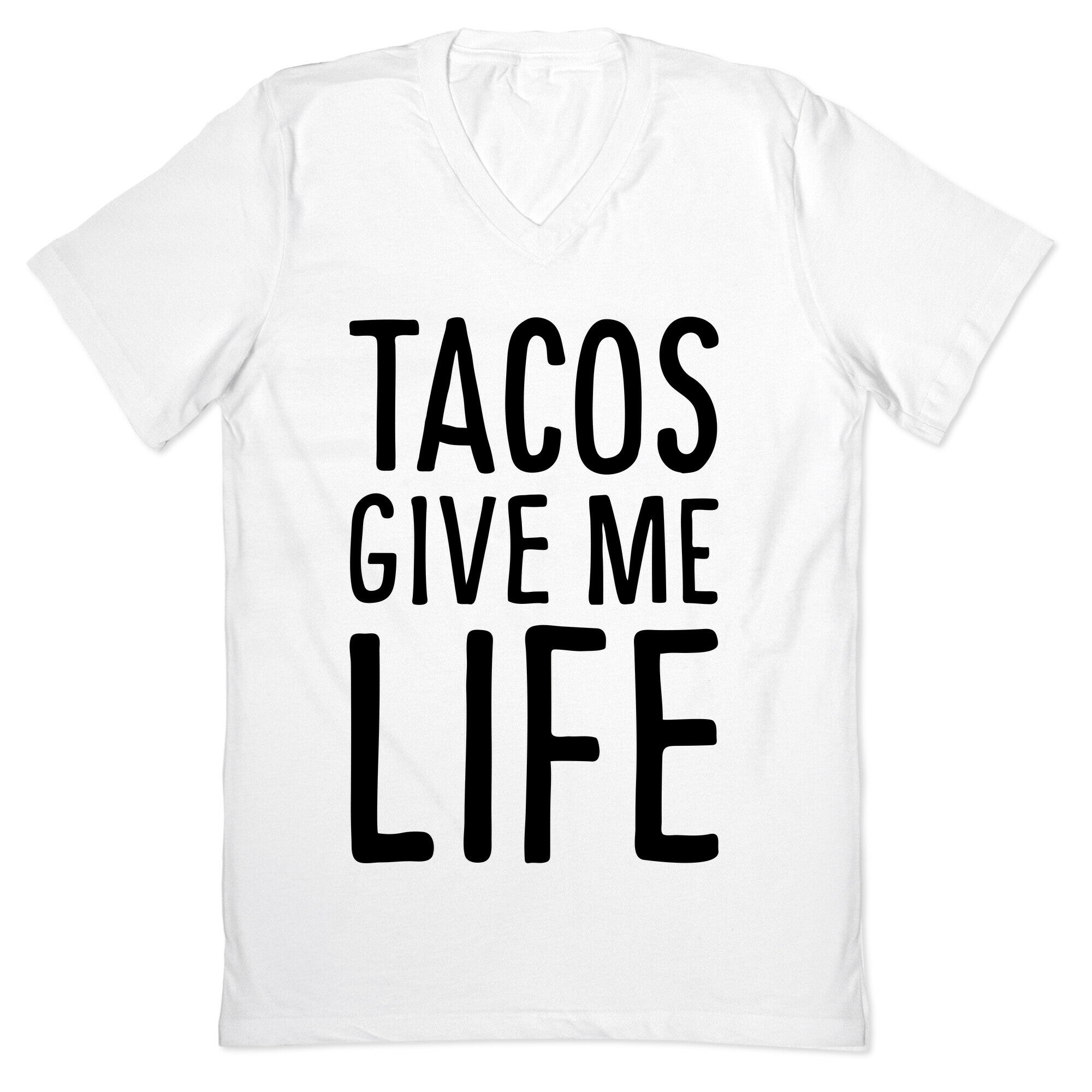 Tacos Give Me Life V-Neck