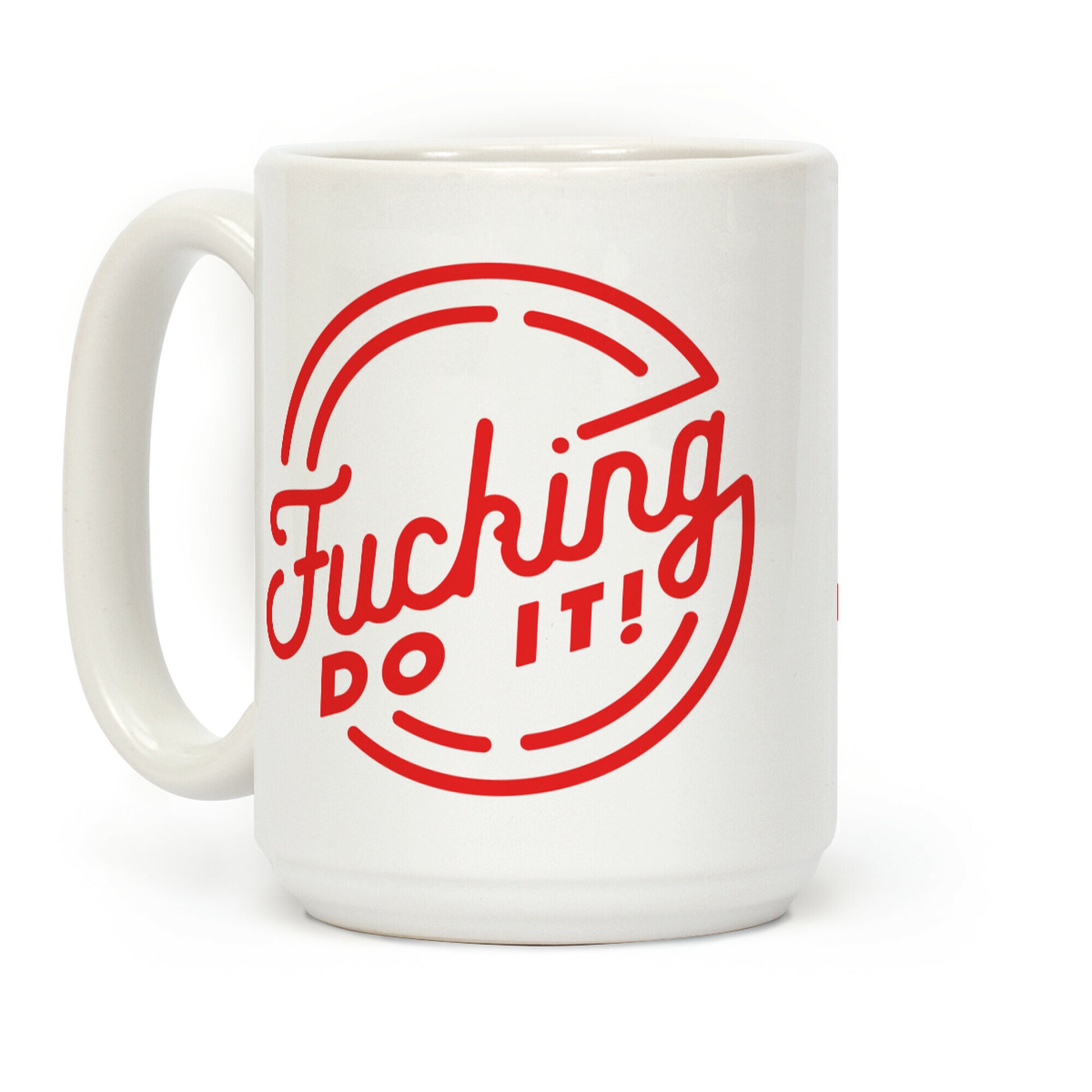Fucking Do It Coffee Mug