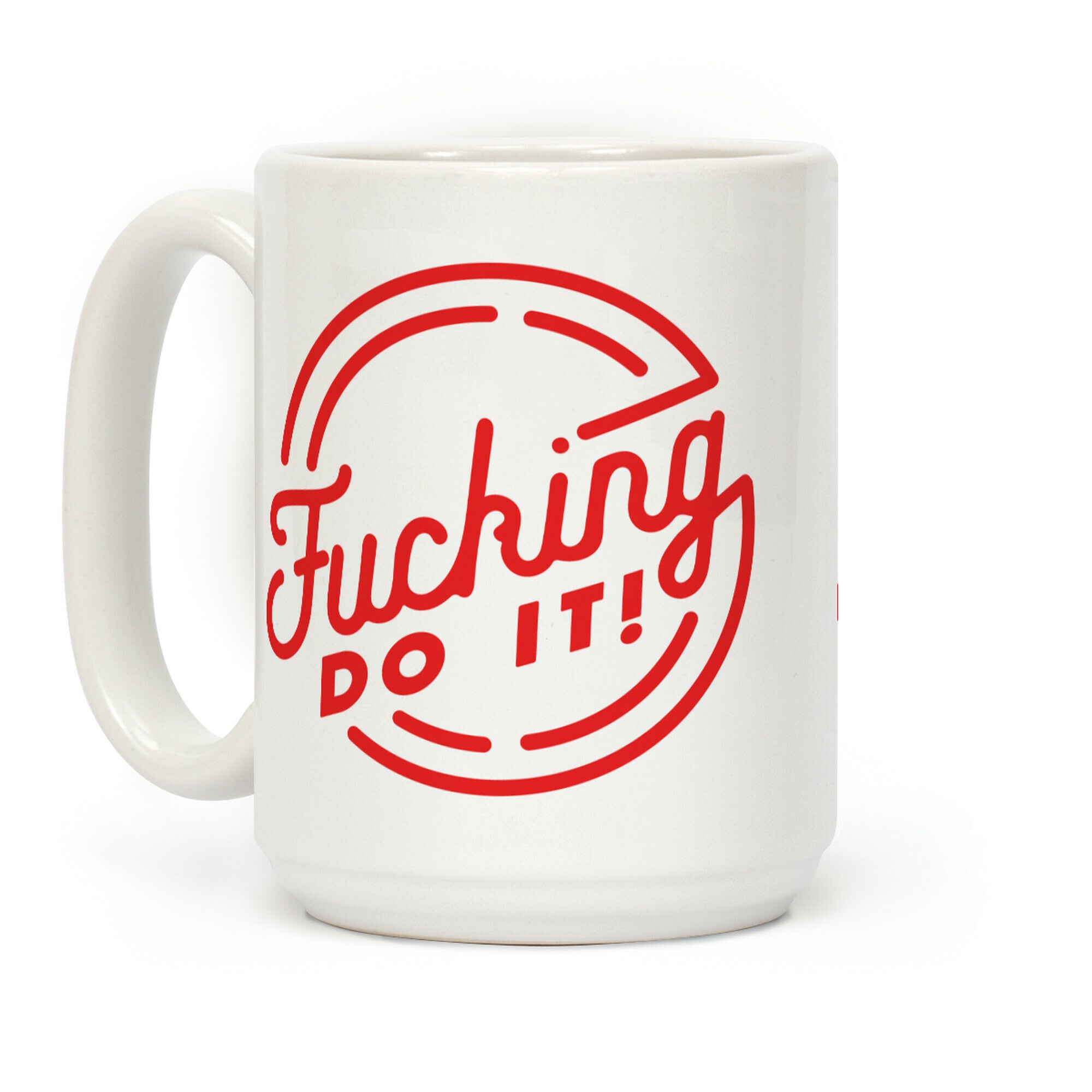 Fucking Do It Coffee Mug