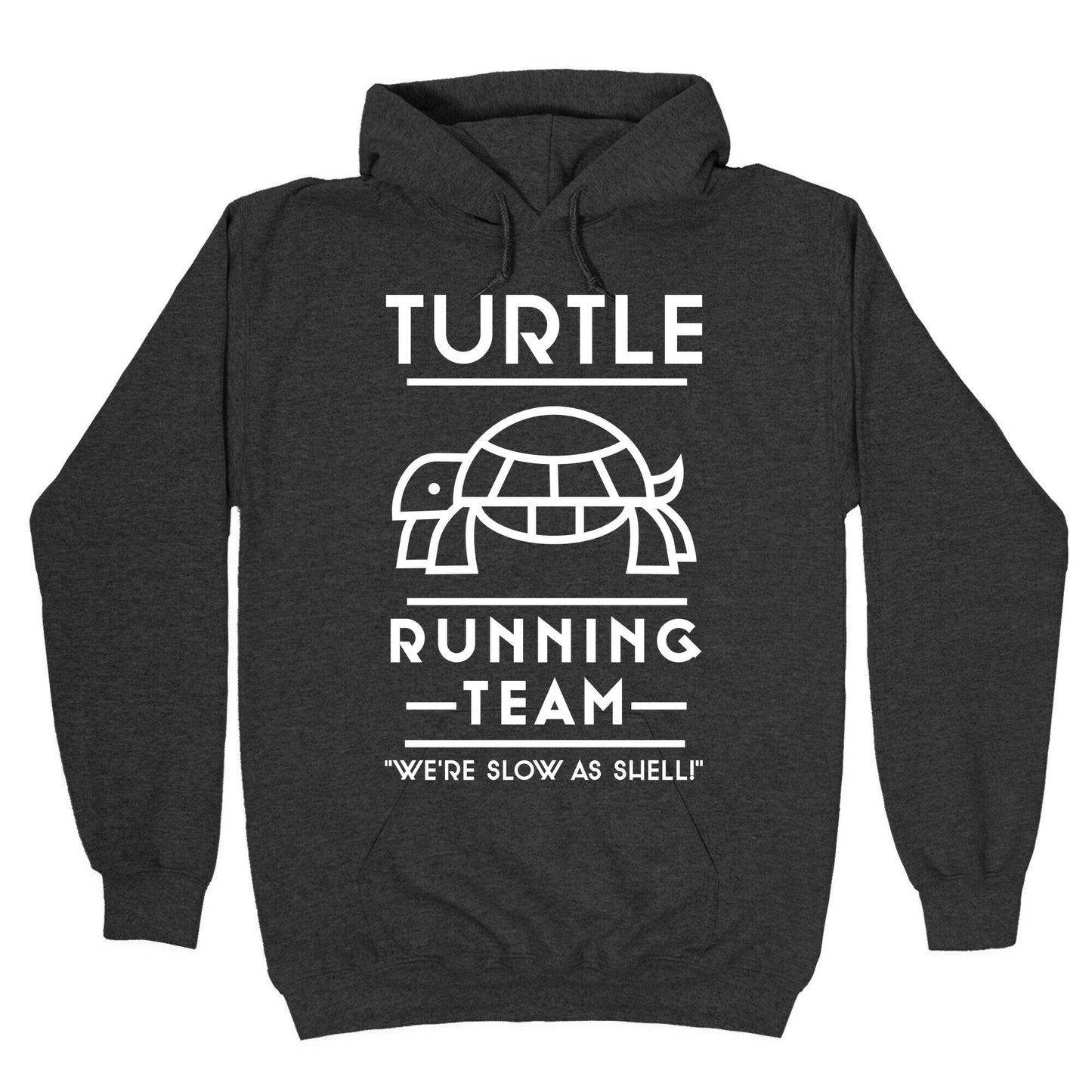 Turtle Running Team We're Slow As Shell Hoodie