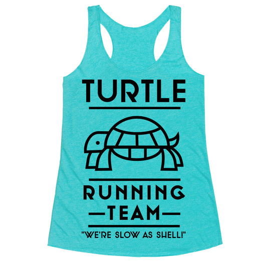 Turtle Running Team We're Slow As Shell Racerback Tank