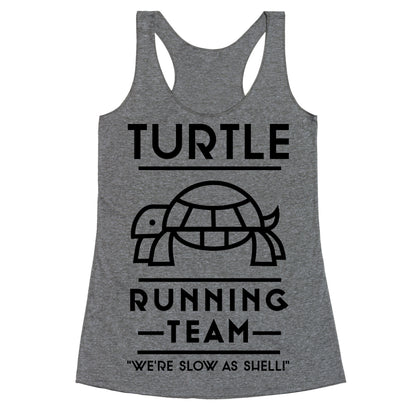 Turtle Running Team We're Slow As Shell Racerback Tank