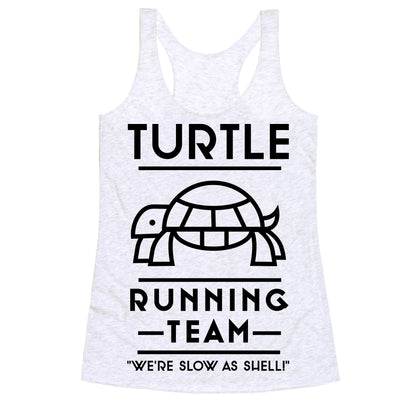 Turtle Running Team We're Slow As Shell Racerback Tank