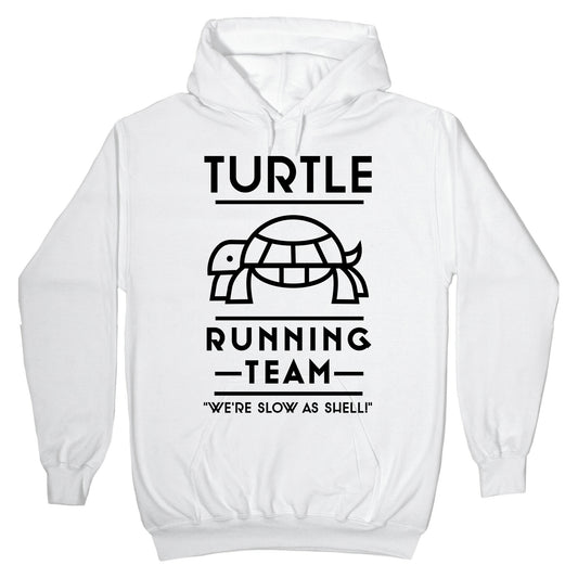 Turtle Running Team We're Slow As Shell Hoodie