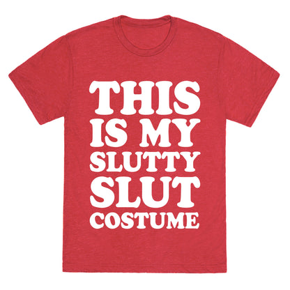 This Is My Slutty Slut Costume Unisex Triblend Tee