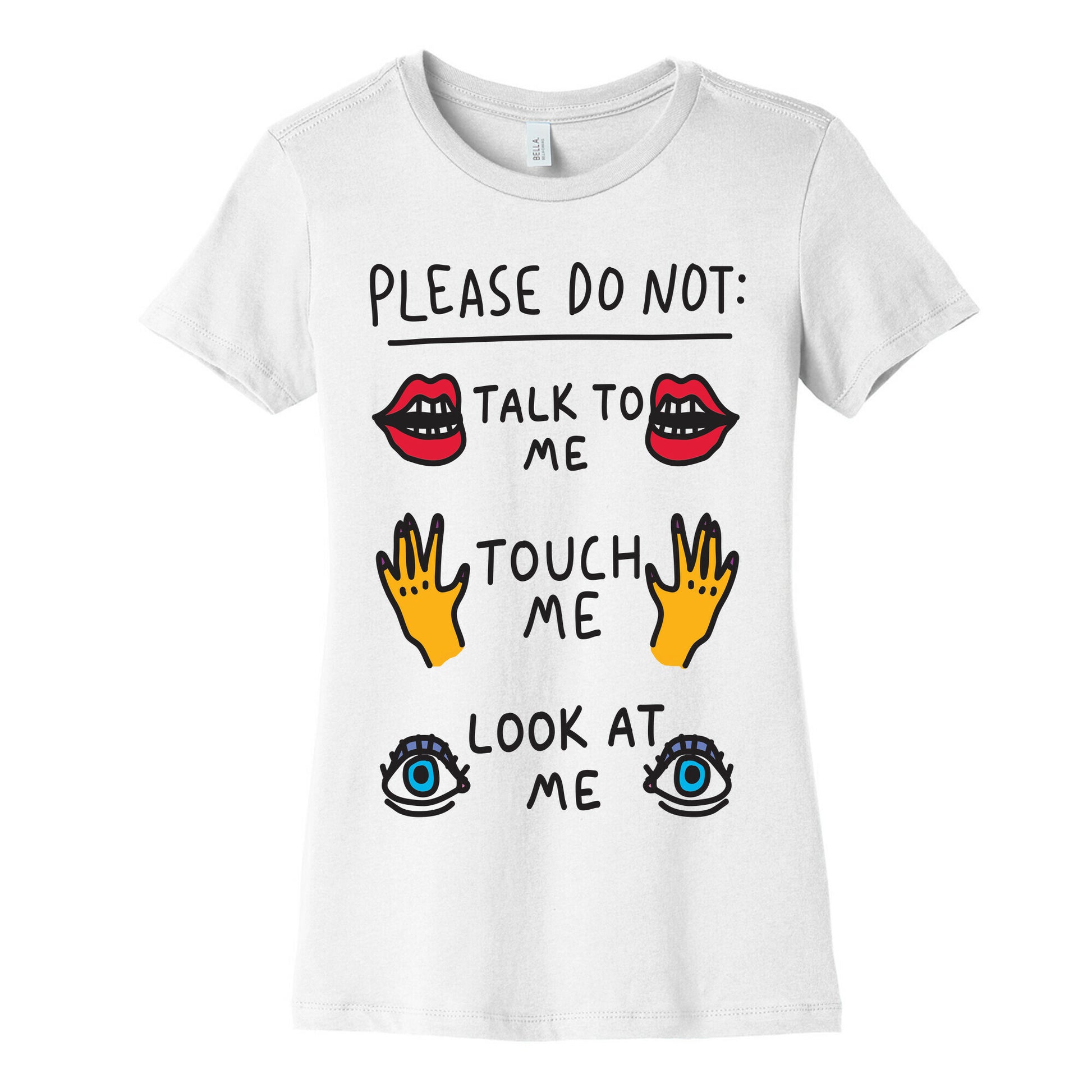 Please Do Not Talk To Me Touch Me Look At Me Women's Cotton Tee