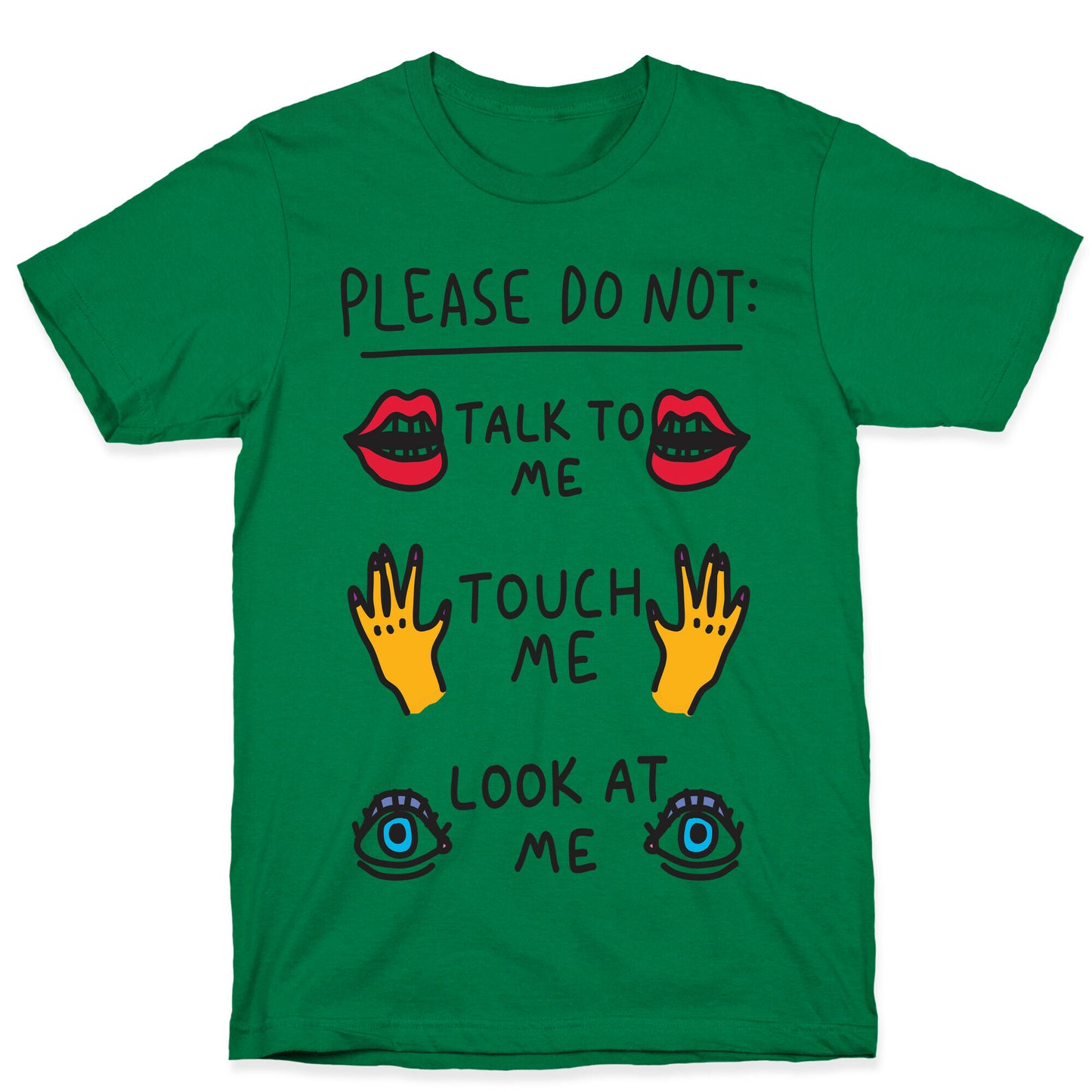 Please Do Not Talk To Me Touch Me Look At Me T-Shirt