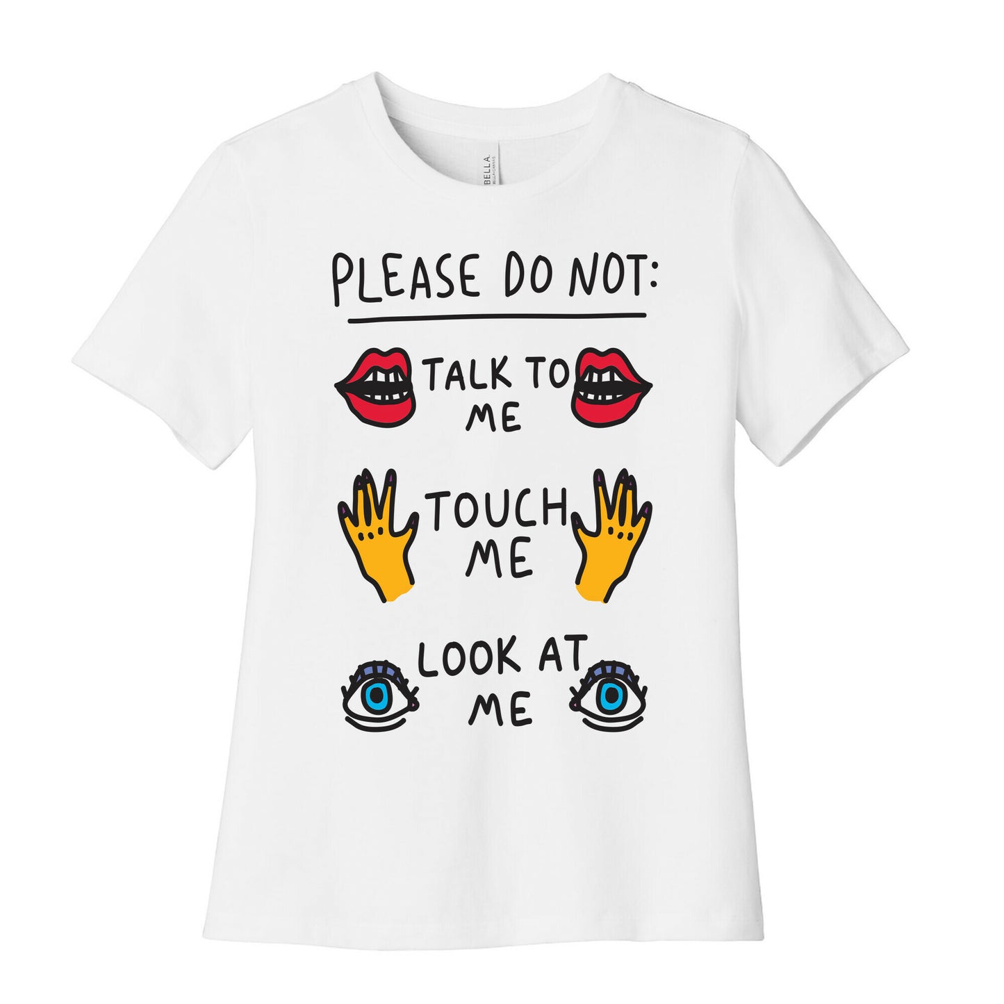 Please Do Not Talk To Me Touch Me Look At Me Women's Cotton Tee