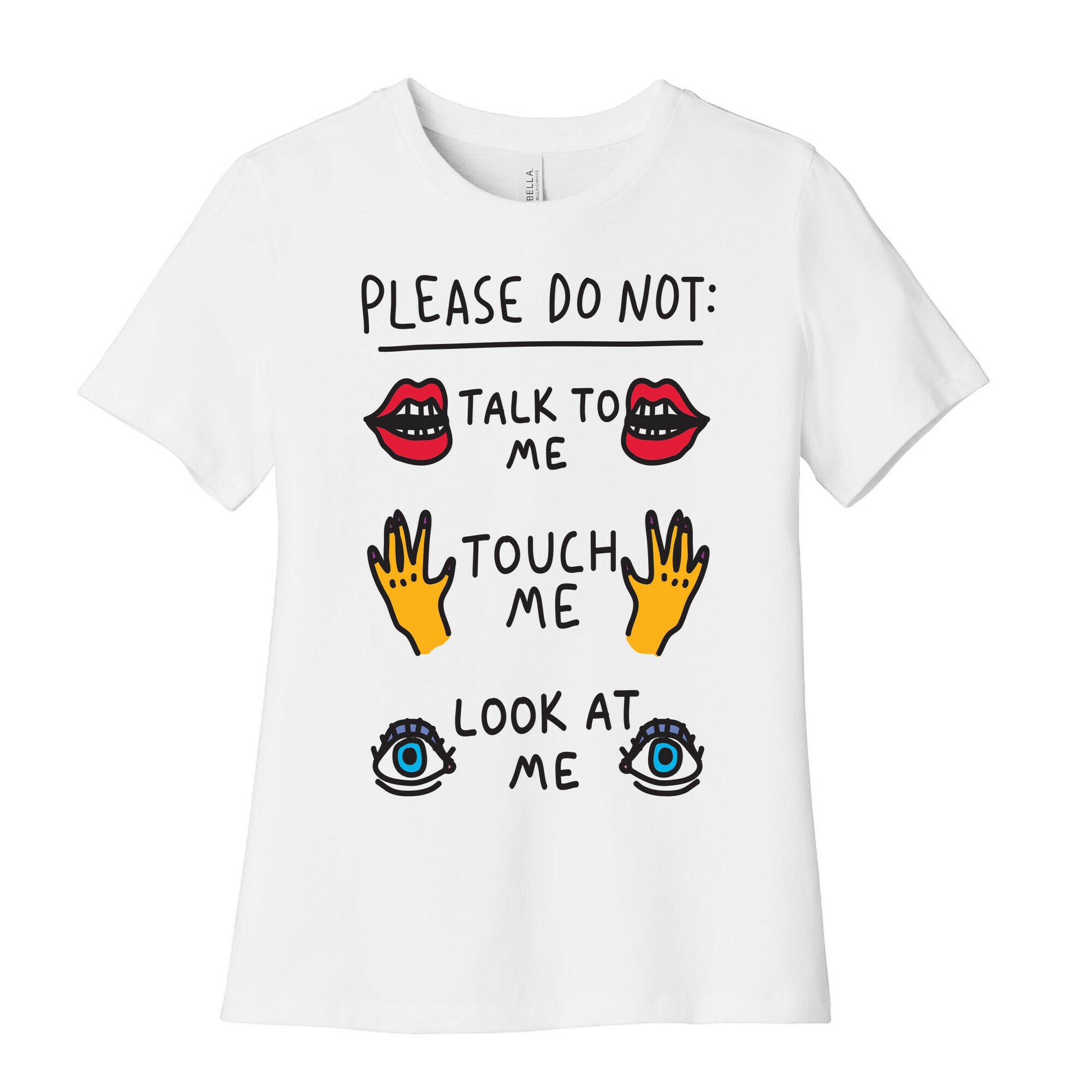 Please Do Not Talk To Me Touch Me Look At Me Women's Cotton Tee