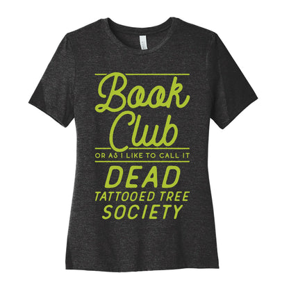 Book Club Or As I Like To Call It Dead Tattooed Tree Society Women's Cotton Tee