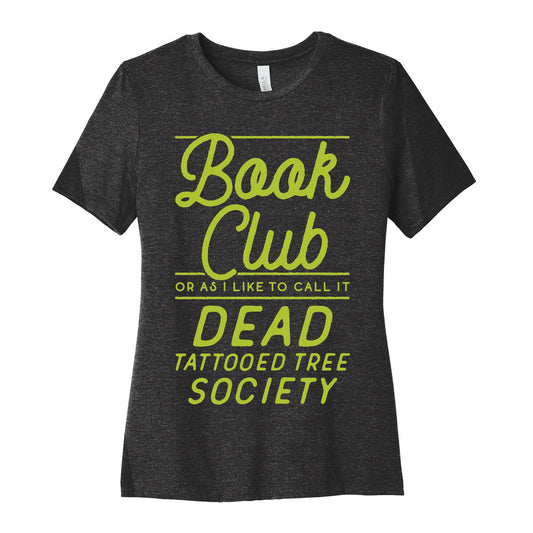 Book Club Or As I Like To Call It Dead Tattooed Tree Society Women's Cotton Tee
