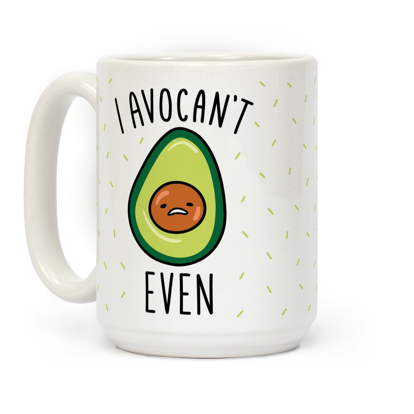 I Avocan't Even Coffee Mug