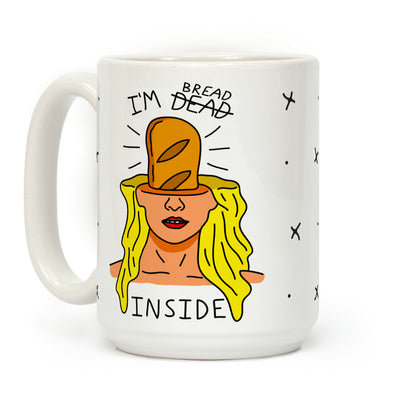 I'm Bread Inside Coffee Mug