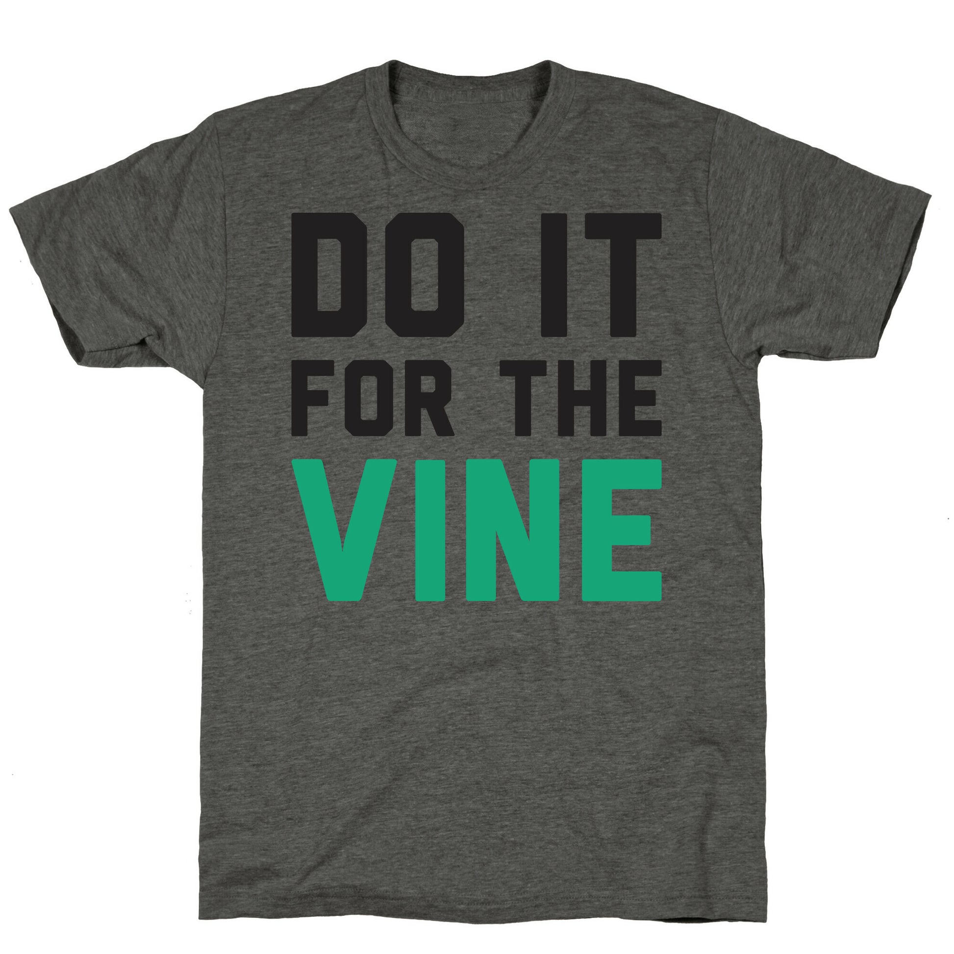 Do It For The Vine Unisex Triblend Tee