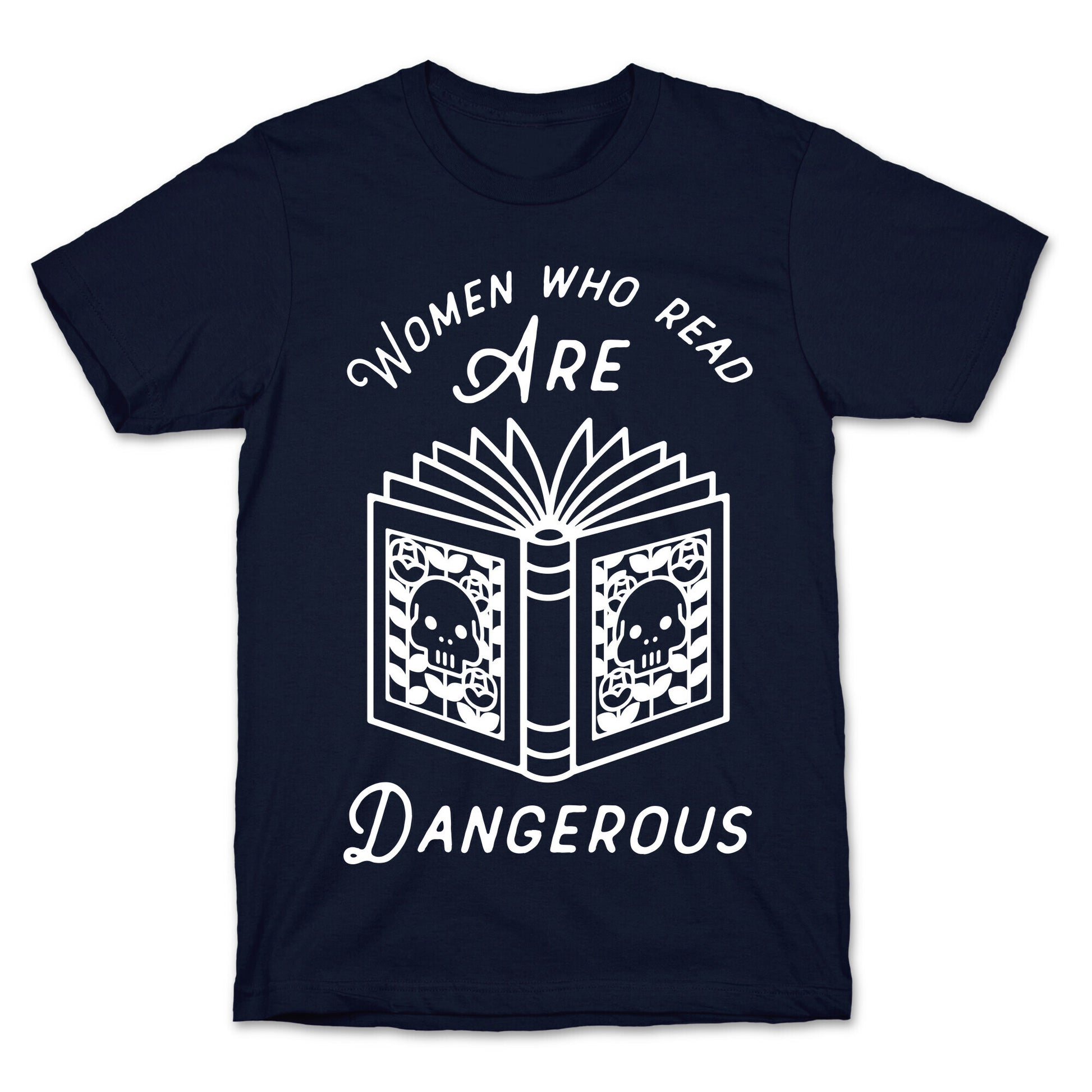 Women Who Read Are Dangerous T-Shirt Women Who Read Are Dangerous T-Shirt