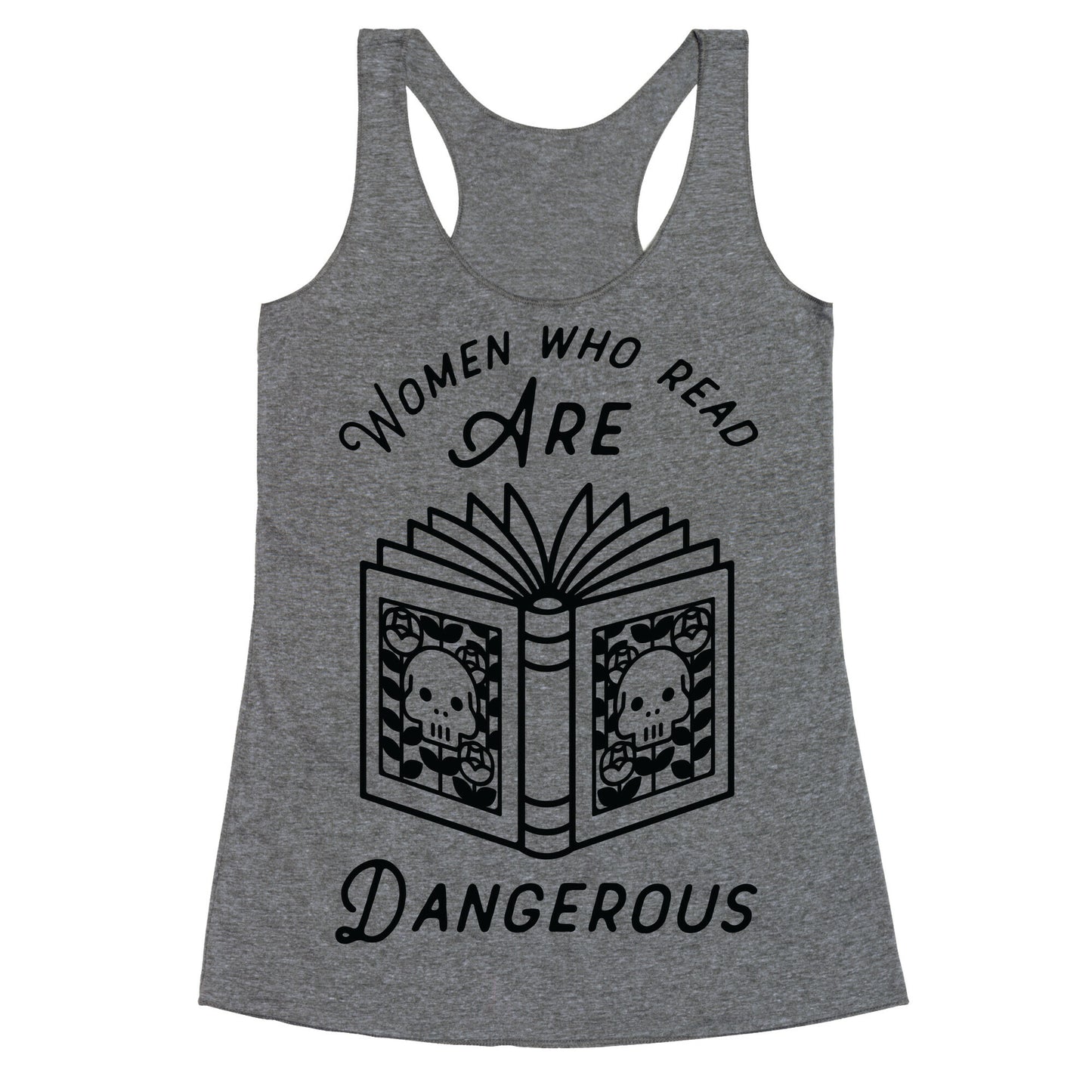 Women Who Read Are Dangerous Racerback Tank