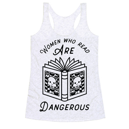 Women Who Read Are Dangerous Racerback Tank