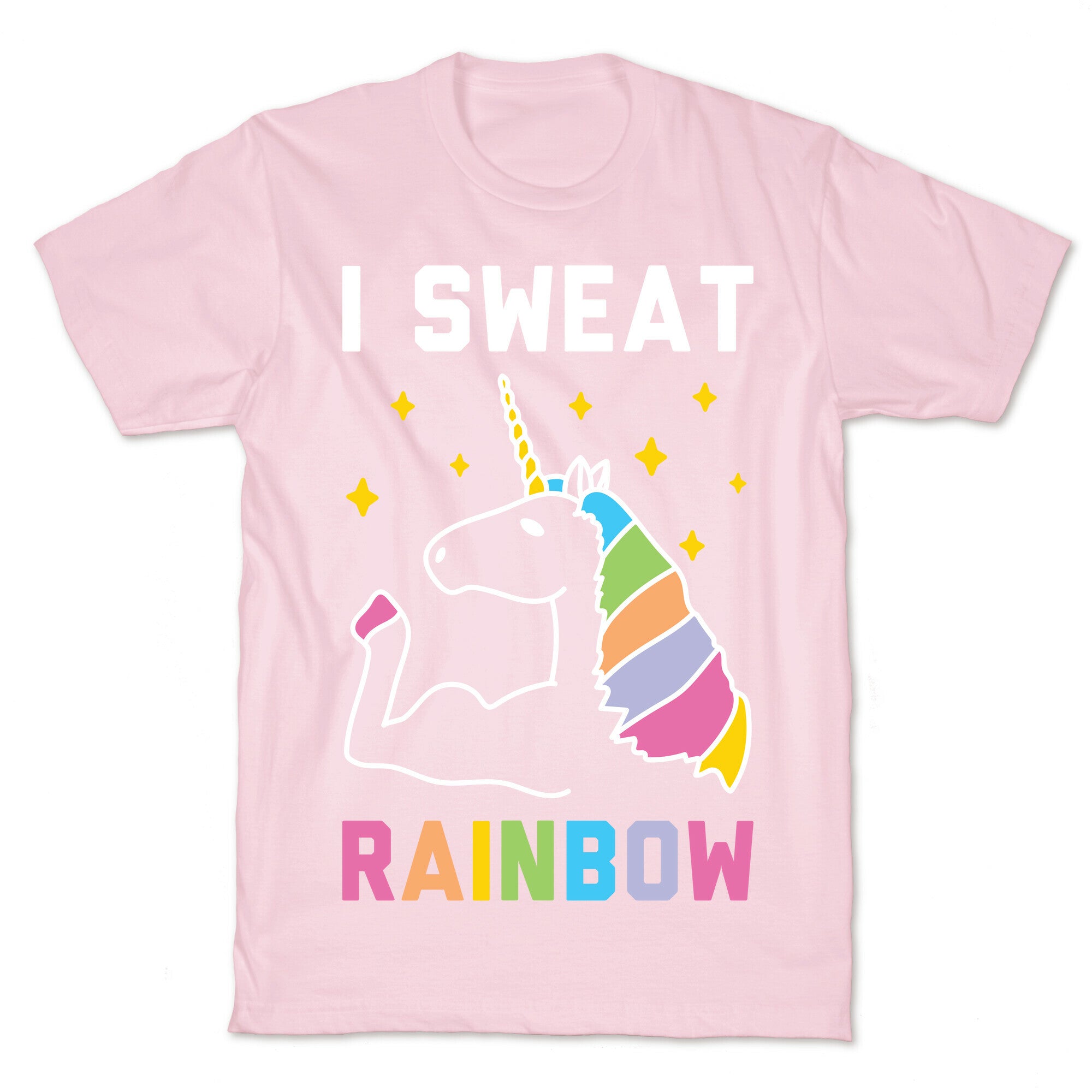 I Sweat Rainbow - Unicorn T-Shirt
