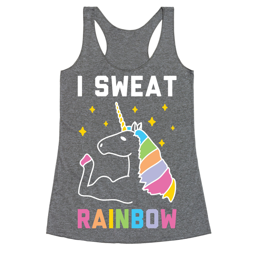 I Sweat Rainbow - Unicorn Racerback Tank
