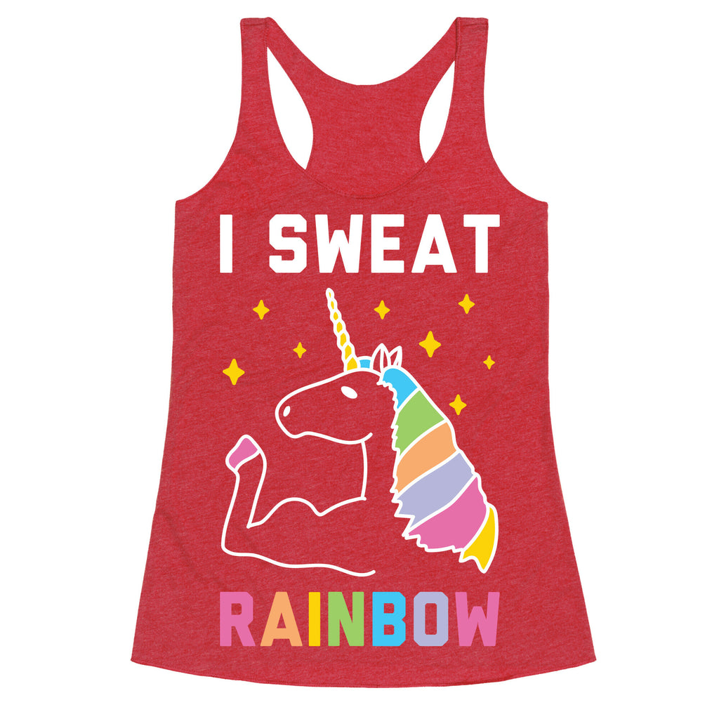 I Sweat Rainbow - Unicorn Racerback Tank