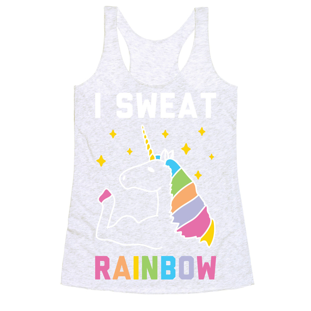 I Sweat Rainbow - Unicorn Racerback Tank