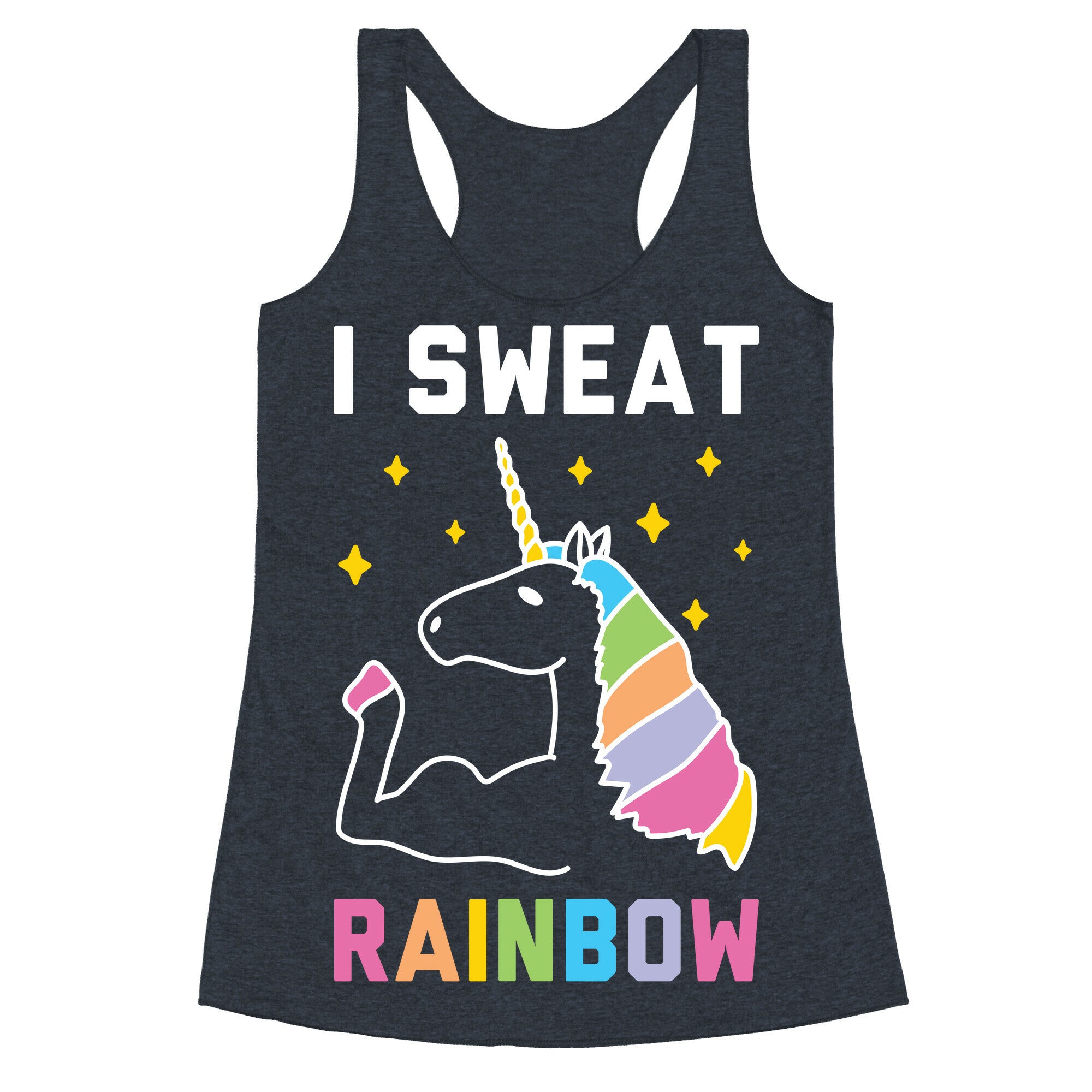 I Sweat Rainbow - Unicorn Racerback Tank
