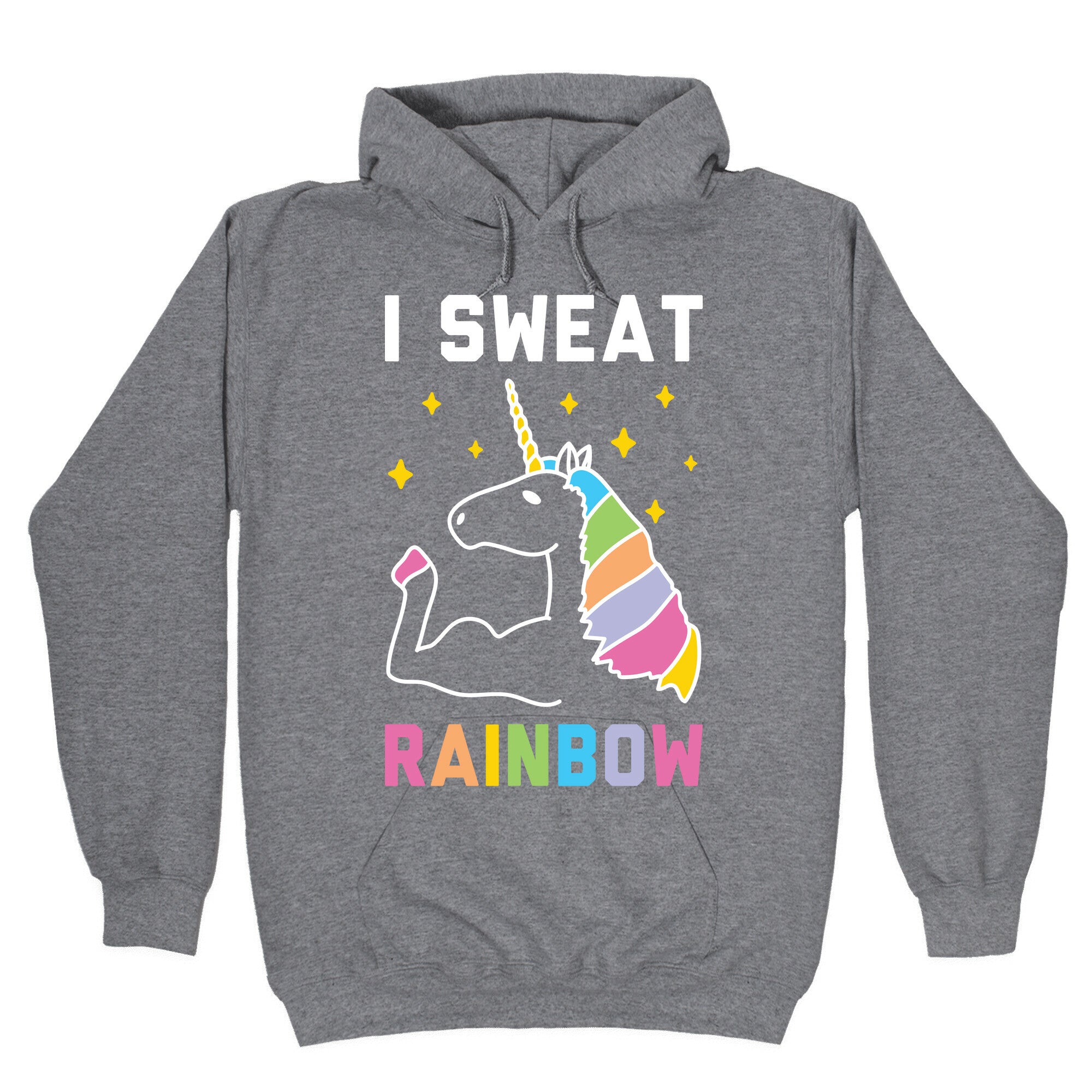 I Sweat Rainbow - Unicorn Hoodie